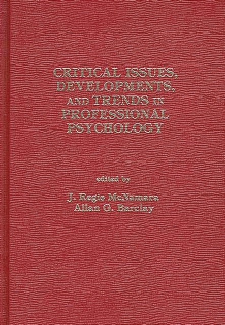 Critical Issues, Developments, and Trends in Professional Psychology : Volume 1, Hardback Book
