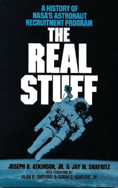 The Real Stuff : A History of NASA's Astronaut Recruitment Policy, Paperback / softback Book