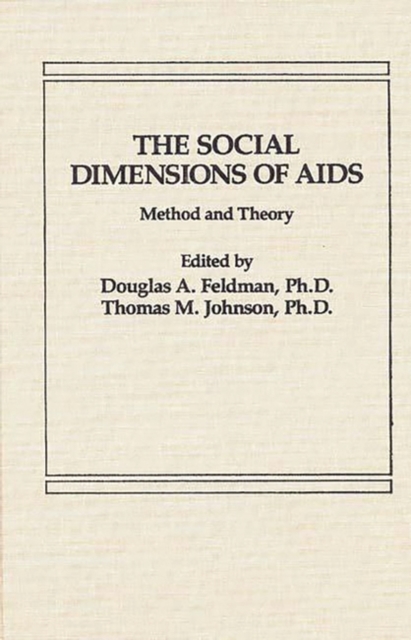 The Social Dimensions of AIDS : Method and Theory, Hardback Book