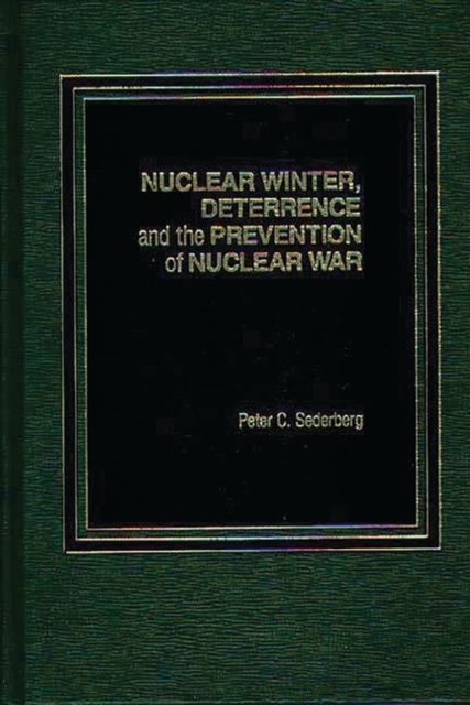 Nuclear Winter, Deterrence, and the Prevention of Nuclear War, Hardback Book