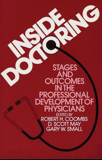 Inside Doctoring : Stages and Outcomes in the Professional Development of Physicians, Paperback / softback Book