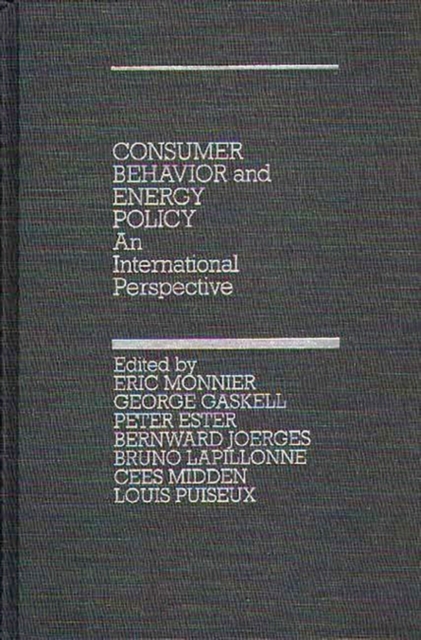 Consumer Behavior and Energy Policy : An International Perspective, Hardback Book