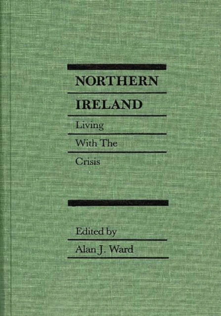 Northern Ireland : Living with the Crisis, Hardback Book