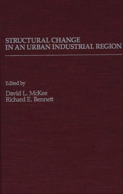 Structural Change in an Urban Industrial Region : The Northeastern Ohio Case, Hardback Book