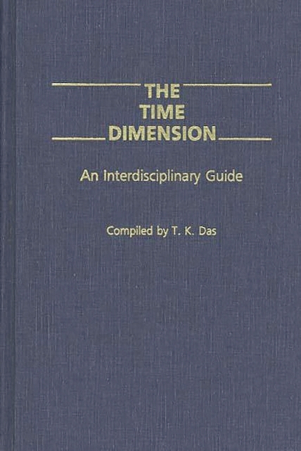 The Time Dimension : An Interdisciplinary Guide, Hardback Book