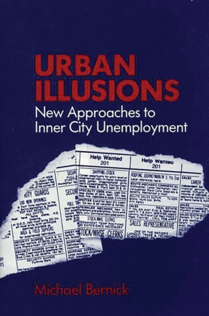 Urban Illusions : New Approaches to Inner City Unemployment, Hardback Book