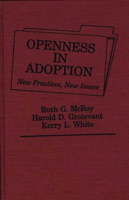 Openness in Adoption : New Practices, New Issues, Hardback Book