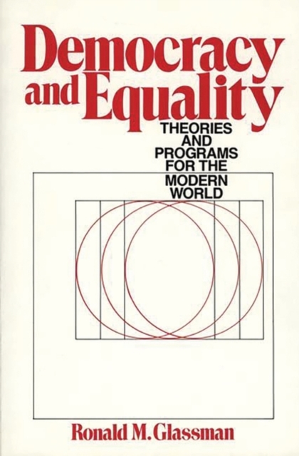 Democracy and Equality : Theories and Programs for the Modern World, Hardback Book