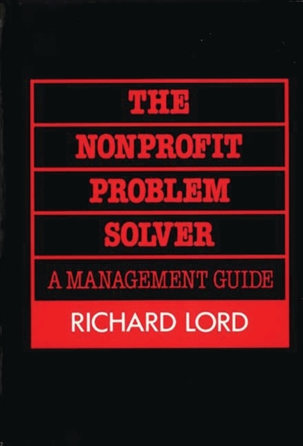 The Nonprofit Problem Solver : A Management Guide, Hardback Book