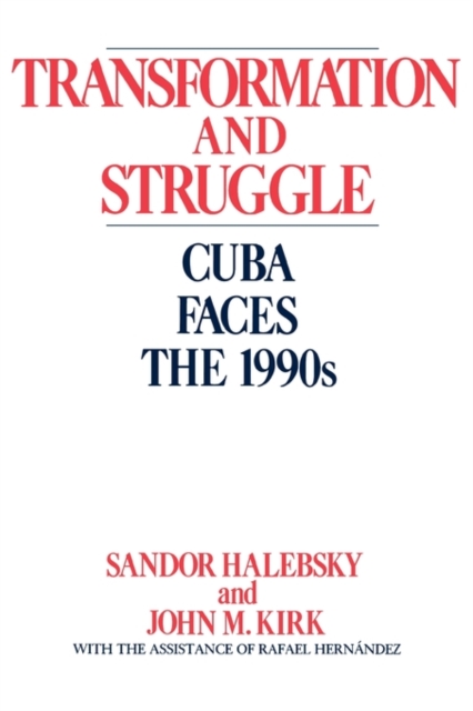 Transformation and Struggle : Cuba Faces the 1990s, Paperback / softback Book