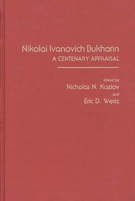 Nikolai Ivanovich Bukharin : A Centenary Appraisal, Hardback Book