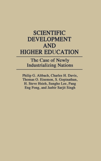 Scientific Development and Higher Education : The Case of Newly Industrializing Nations, Hardback Book