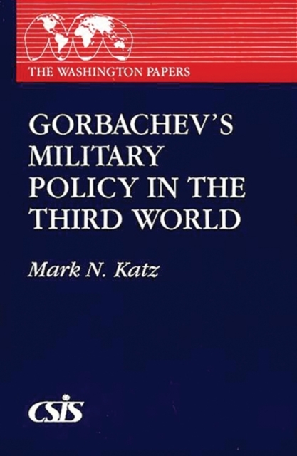Gorbachev's Military Policy in the Third World, Hardback Book