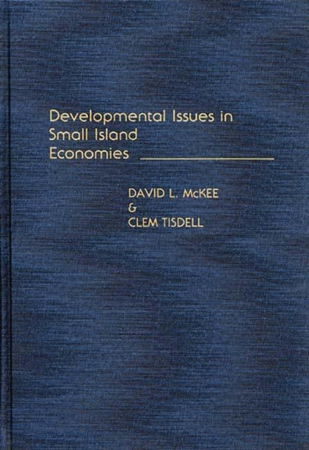 Developmental Issues in Small Island Economies, Hardback Book