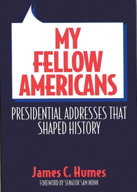 My Fellow Americans : Presidential Addresses That Shaped History, Hardback Book
