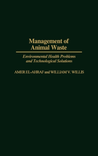 Management of Animal Waste : Environmental Health Problems and Technological Solutions, Hardback Book