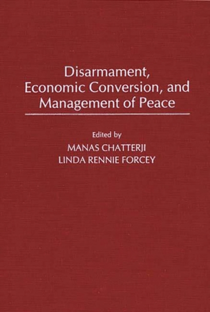 Disarmament, Economic Conversion, and Management of Peace, Hardback Book