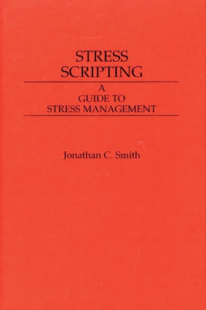 Stress Scripting : A Guide to Stress Management, Hardback Book