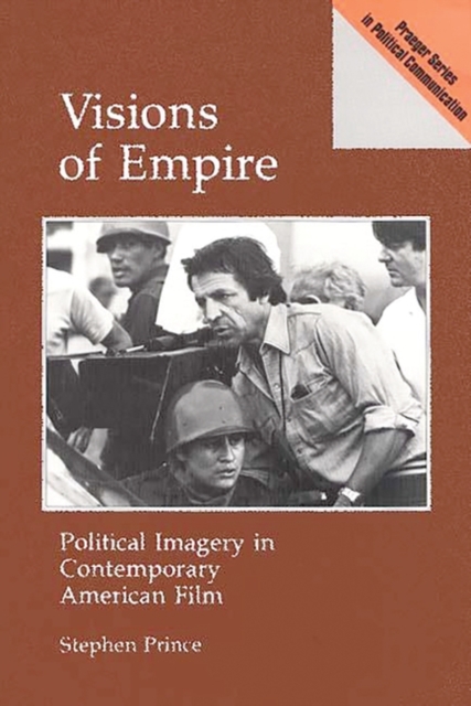 Visions of Empire : Political Imagery in Contemporary American Film, Hardback Book