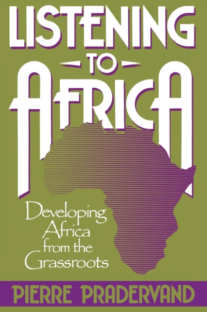Listening to Africa : Developing Africa from the Grassroots, Paperback / softback Book