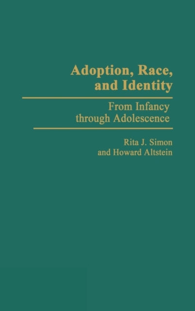 Adoption, Race, and Identity : From Infancy through Adolescence, Hardback Book
