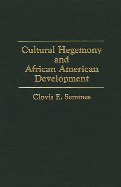 Cultural Hegemony and African American Development, Hardback Book