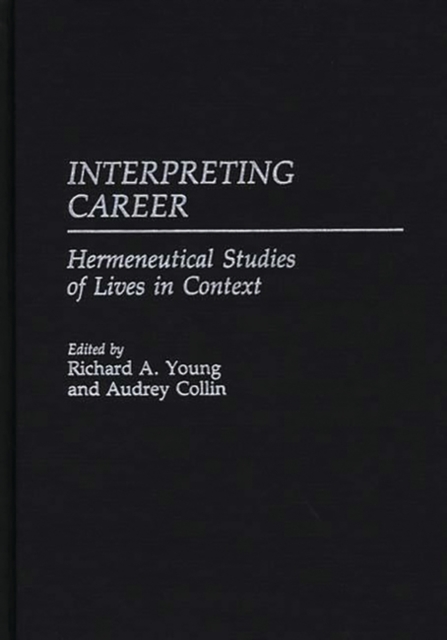 Interpreting Career : Hermeneutical Studies of Lives in Context, Hardback Book