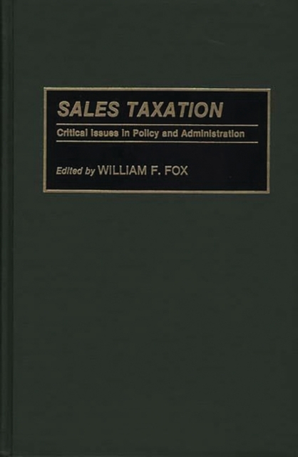 Sales Taxation : Critical Issues in Policy and Administration, Hardback Book