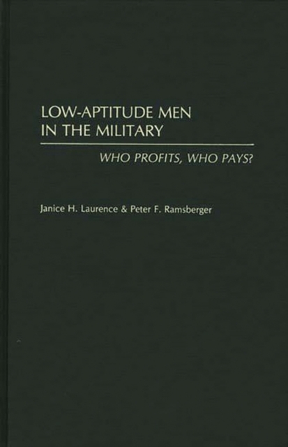 Low-Aptitude Men in the Military : Who Profits, Who Pays?, Hardback Book