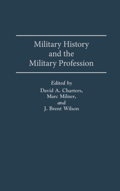Military History and the Military Profession, Hardback Book