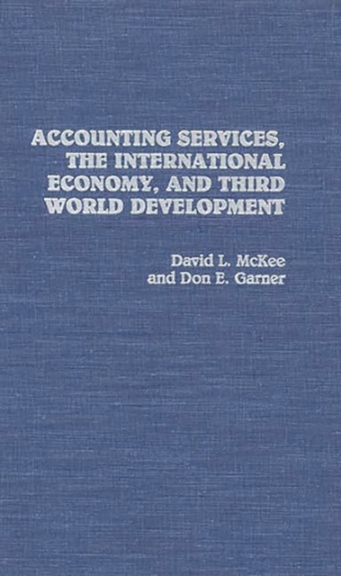 Accounting Services, The International Economy, and Third World Development, Hardback Book