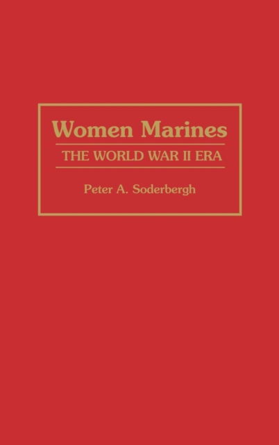 Women Marines : The World War II Era, Hardback Book