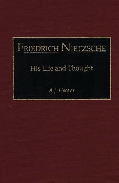 Friedrich Nietzsche : His Life and Thought, Hardback Book
