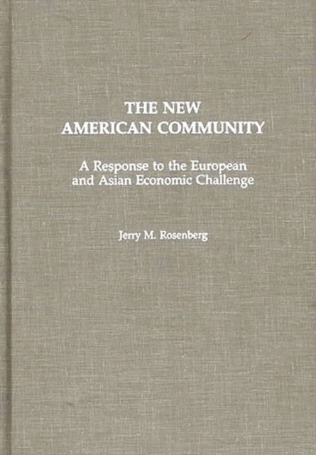The New American Community : A Response to the European and Asian Economic Challenge, Hardback Book