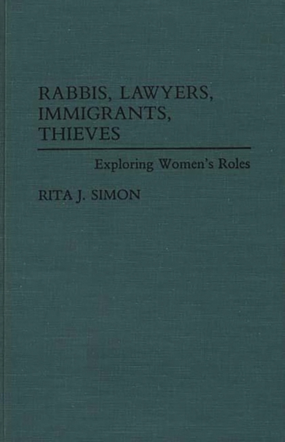 Rabbis, Lawyers, Immigrants, Thieves : Exploring Women's Roles, Hardback Book