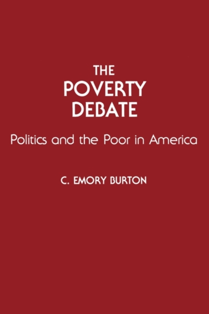 The Poverty Debate : Politics and the Poor in America, Paperback / softback Book