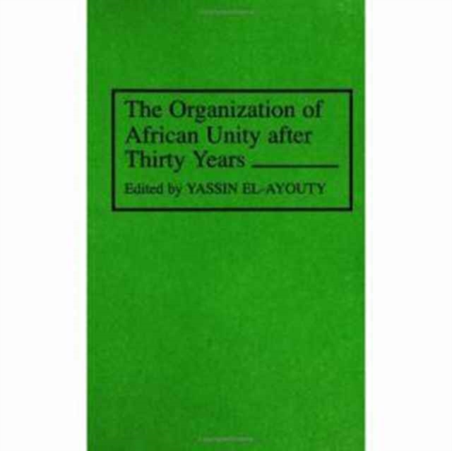 The Organization of African Unity After Thirty Years, Hardback Book