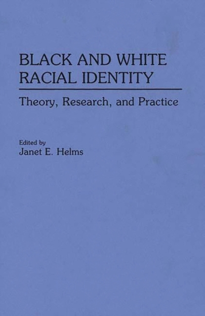 Black and White Racial Identity : Theory, Research, and Practice, Paperback / softback Book