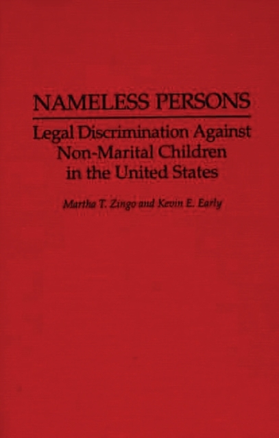 Nameless Persons : Legal Discrimination Against Non-Marital Children in the United States, Hardback Book