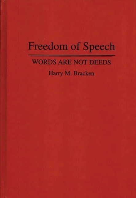 Freedom of Speech : Words are Not Deeds, Hardback Book