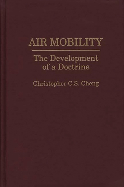 Air Mobility : The Development of a Doctrine, Hardback Book