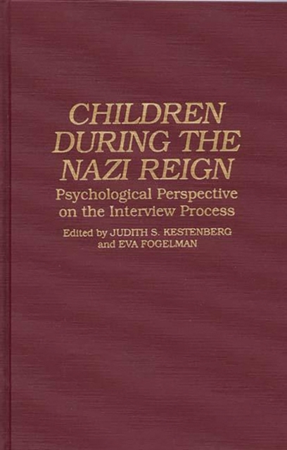 Children During the Nazi Reign : Psychological Perspective on the Interview Process, Hardback Book