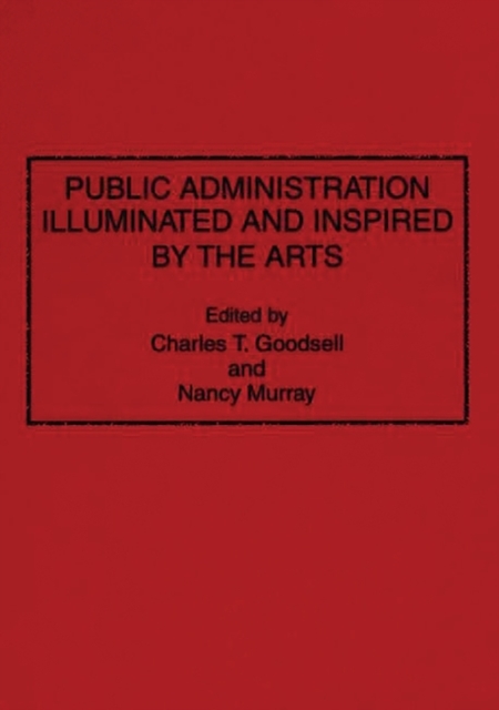 Public Administration Illuminated and Inspired by the Arts, Hardback Book