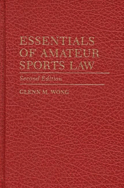 Essentials of Amateur Sports Law, 2nd Edition, Hardback Book