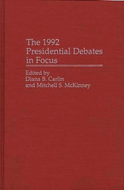 The 1992 Presidential Debates in Focus, Hardback Book