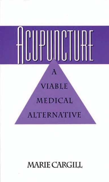 Acupuncture : A Viable Medical Alternative, Paperback / softback Book