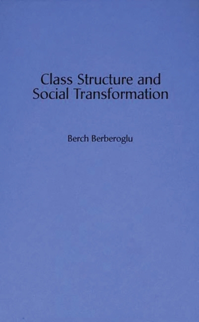 Class Structure and Social Transformation, Hardback Book