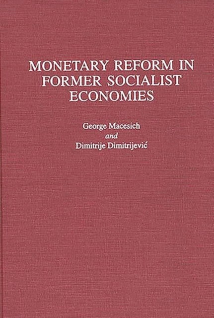 Monetary Reform in Former Socialist Economies, Hardback Book