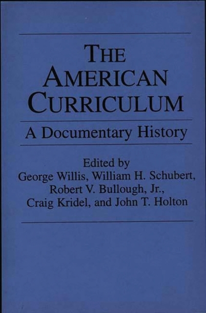 The American Curriculum : A Documentary History, Paperback / softback Book
