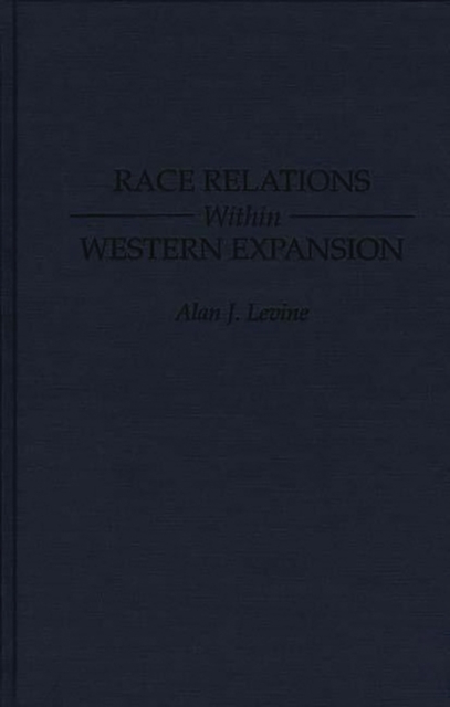 Race Relations Within Western Expansion, Hardback Book